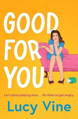 Good For You: A relatable, funny rage romance from the bestselling author - Lucy Vine - cover