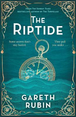 The Riptide: From Sunday Times bestselling author Gareth Rubin comes a dazzling mystery in which one man’s past is written in blood - but his future is still unwritten - Gareth Rubin - cover