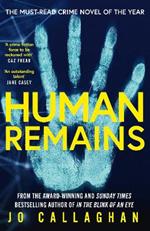 Human Remains: The gripping new thriller from the award-winning and Sunday Times bestselling author of In the Blink of an Eye