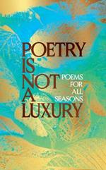 Poetry Is Not a Luxury