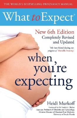 What to Expect When You're Expecting 6th Edition - Heidi Murkoff - cover