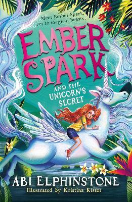 Ember Spark and the Unicorn's Secret - Abi Elphinstone - cover