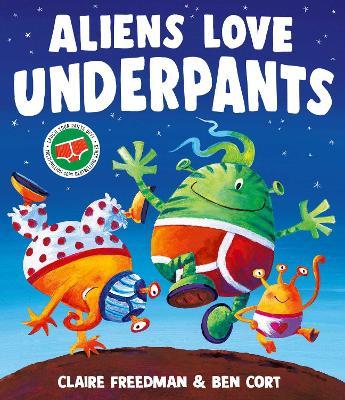 Aliens Love Underpants! - Claire Freedman - cover