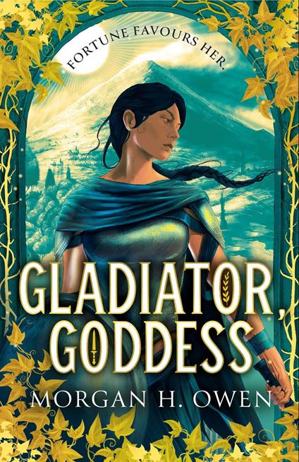 Gladiator, Goddess - Morgan H. Owen - ebook