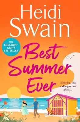 Best Summer Ever: Enjoy your best summer ever with million-copy Sunday Times bestselling author Heidi Swain - Heidi Swain - cover