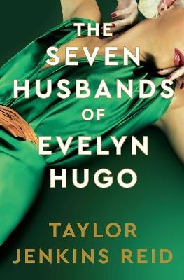 The Seven Husbands of Evelyn Hugo: Deluxe edition Hardback: The Sunday Times Bestseller - Taylor Jenkins Reid - cover