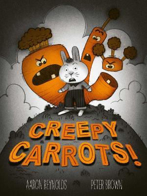 Creepy Carrots - Aaron Reynolds - cover