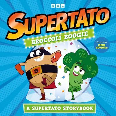 Broccoli Boogie: A Supertato Storybook: As Seen on BBC CBeebies - Supertato - cover