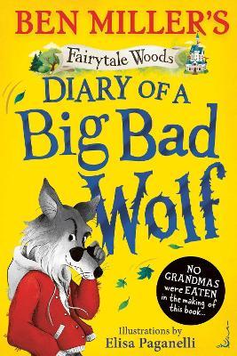 Diary of a Big Bad Wolf: Your favourite fairytales from a BIG BAD point of view! - Ben Miller - cover