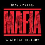 Mafia: A Global History