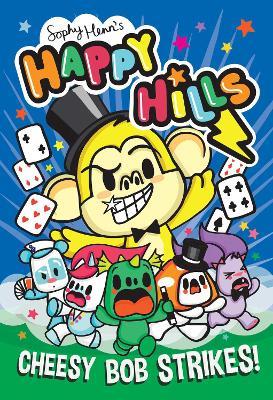 Cheesy Bob Strikes!: The bonkers comic series that kids can't stop giggling at! - Sophy Henn - cover