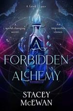 A Forbidden Alchemy: an exhilarating slow burn romantasy of first loves and betrayals