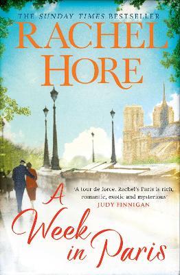 A Week in Paris: A gripping page-turner set in wartime Paris from the Sunday Times bestselling author of The Hidden Years - Rachel Hore - cover