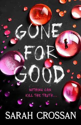 Gone for Good: The addictive missing girl thriller where everyone has something to hide - Sarah Crossan - cover