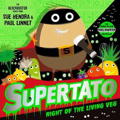 Supertato Night of the Living Veg: The perfect treat for Halloween! - Sue Hendra,Paul Linnet - cover