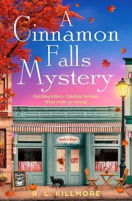 A Cinnamon Falls Mystery: the MUST-READ small town cosy crime romance - R. L. Killmore - cover