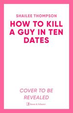 How to Kill a Guy in Ten Dates