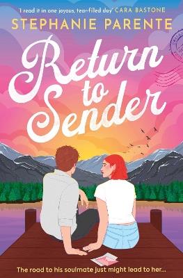 Return to Sender: an irresistibly romantic, witty and moving romance full of yearning - Stephanie Parente - cover