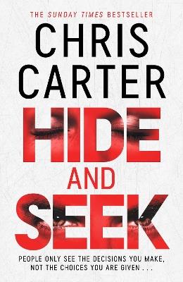 Hide and Seek: Chris Carter as you've never read him before: no murder, no gore - just pure, relentless suspense. - Chris Carter - cover