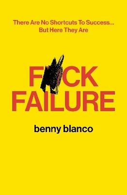 F*ck Failure - benny blanco - cover