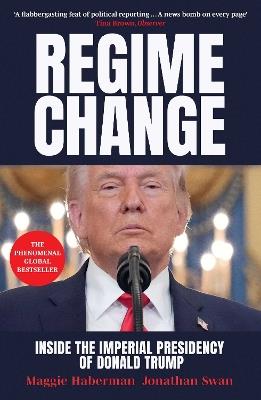 Regime Change - Maggie Haberman,Jonathan Swan - cover