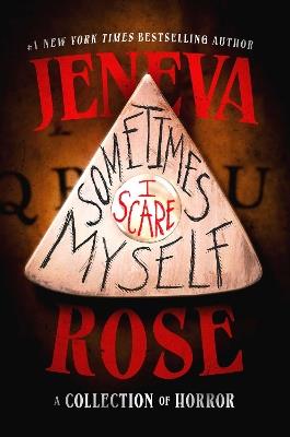 Sometimes I Scare Myself: Three chilling stories from #1 bestselling thriller author Jeneva Rose - Jeneva Rose - cover