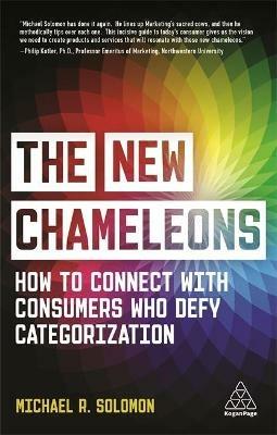 The New Chameleons: How to Connect with Consumers Who Defy Categorization - Michael R. Solomon - cover