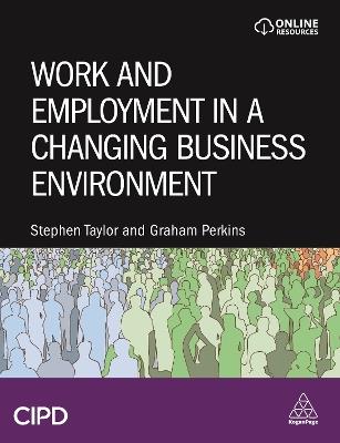 Work and Employment in a Changing Business Environment - Stephen Taylor,Graham Perkins - cover