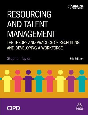 Resourcing and Talent Management: The Theory and Practice of Recruiting and Developing a Workforce - Stephen Taylor - cover