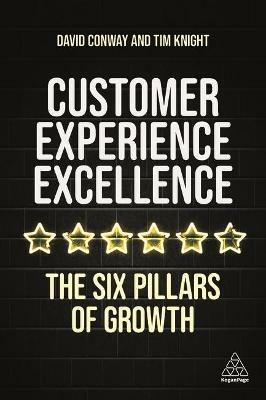 Customer Experience Excellence: The Six Pillars of Growth - Tim Knight,David Conway - cover