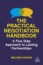 The Practical Negotiation Handbook: A Five Step Approach to Lasting Partnerships
