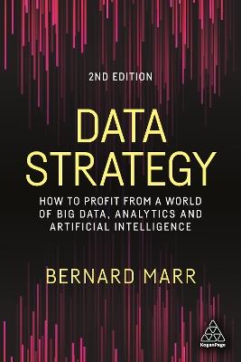 Data Strategy: How to Profit from a World of Big Data, Analytics and Artificial Intelligence - Bernard Marr - cover