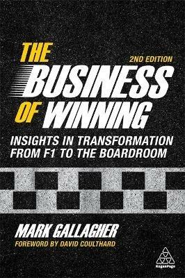 The Business of Winning: Insights in Transformation from F1 to the Boardroom - Mark Gallagher - cover