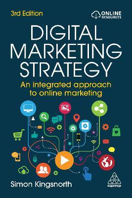 Digital Marketing Strategy: An Integrated Approach to Online Marketing - Simon Kingsnorth - cover