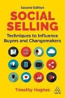 Social Selling: Techniques to Influence Buyers and Changemakers - Timothy Hughes - cover