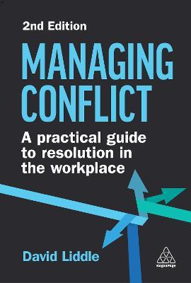 Managing Conflict: A Practical Guide to Resolution in the Workplace - David Liddle - cover