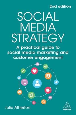 Social Media Strategy: A Practical Guide to Social Media Marketing and Customer Engagement - Julie Atherton - cover