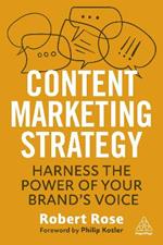 Content Marketing Strategy: Harness the Power of Your Brand’s Voice