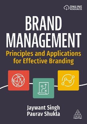 Brand Management: Principles and Applications for Effective Branding - Jaywant Singh,Paurav Shukla - cover