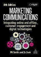 Marketing Communications: Integrating Online and Offline, Customer Engagement and Digital Technologies - PR Smith,Ze Zook - cover