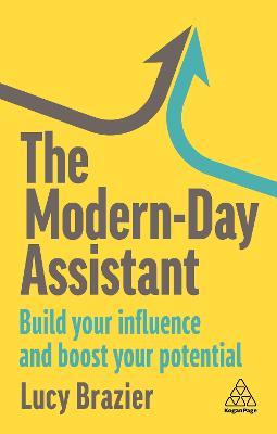 The Modern-Day Assistant: Build Your Influence and Boost Your Potential - Lucy Brazier - cover