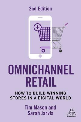 Omnichannel Retail: How to Build Winning Stores in a Digital World - Tim Mason,Sarah Jarvis - cover