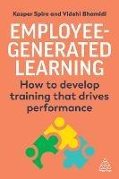 Employee-Generated Learning: How to develop training that drives performance - Kasper Spiro,Videhi Bhamidi - cover