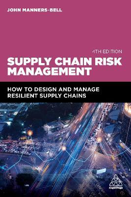 Supply Chain Risk Management: How to Design and Manage Resilient Supply Chains - John Manners-Bell - cover
