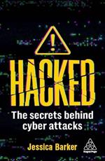Hacked: The Secrets Behind Cyber Attacks