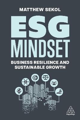 ESG Mindset: Business Resilience and Sustainable Growth - Matthew Sekol - cover