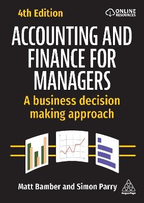 Accounting and Finance for Managers: A Business Decision Making Approach - Matt Bamber,Simon Parry - cover