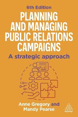 Planning and Managing Public Relations Campaigns: A Strategic Approach - Mandy Pearse,Anne Gregory - cover