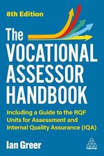 The Vocational Assessor Handbook: Including a Guide to the RQF Units for Assessment and Internal Quality Assurance (IQA)