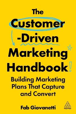 The Customer-Driven Marketing Handbook: Building Marketing Plans That Capture and Convert - Fab Giovanetti - cover